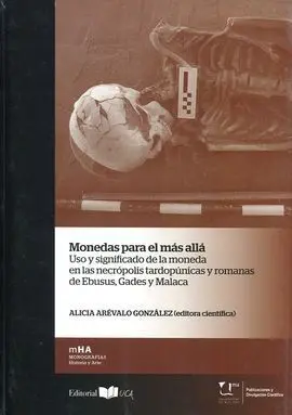 Monedas para el Mas Alla. Uso y Significado de la Moneda en la Necropolis Tardop