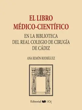El Libro Medico-Cientifico en la Biblioteca del Real Colegio de Cirugia de Cadiz