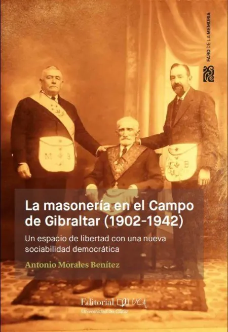 La Masonería en el Campo de Gibraltar (1902-1942)