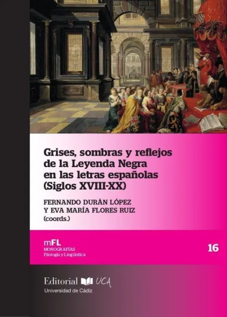 Grises, Sombras y Reflejos de la Leyenda Negra en las Letras Españolas (Siglos X