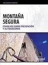 MONTAÑA SEGURA. CONSEJOS SOBRE PREVENCIÓN Y AUTOSOCORRO
