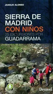 Sierra de Madrid con Niños. 25 Excursiones por Guadarrama
