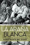 LA ARAÑA BLANCA. LA HISTORIA DE LAS ESCALADAS EN LA PARED NORTE DEL EIGER