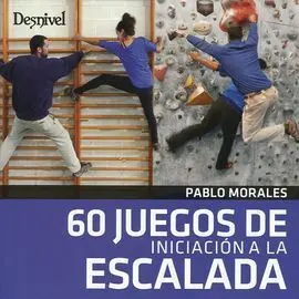 60 Juegos de Iniciacion a la Escalada