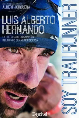 Soy Trailrunner/La Historia de un Campeon del Mund