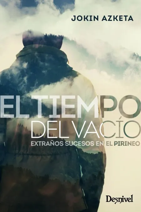 Tiempo del Vacio, el /Extraños Sucesos en el Pirineo