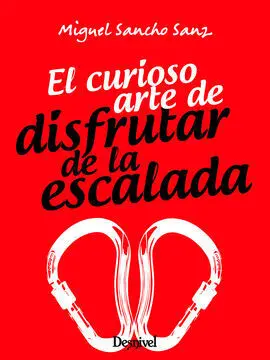 El Curioso Arte de Disfrutar de la Escalada