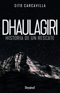 Dhaulagiri. Historia de un Rescate