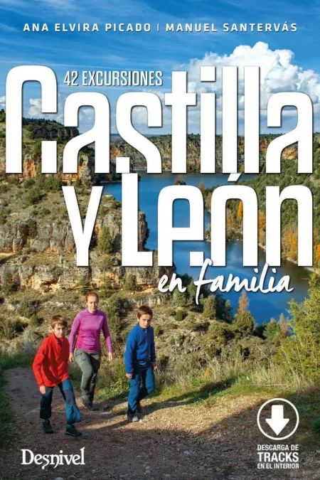 Castilla y León en Familia. 42 Excursiones