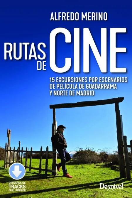 Rutas de Cine - 15 Excursiones por Escenarios de Película de Guadarrama y Norte de Madrid