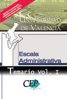 Temario Vol. I. Oposiciones Escala Administrativa Universidad de Valencia