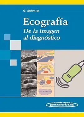 Ecografía. De la Imagen Al Diagnóstico