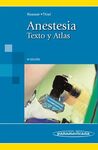 ANESTESIA. TEXTO Y ATLAS ( 4º EDI. )