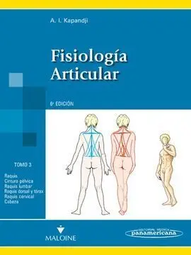 Fisiología Articular. tomo Iii: Raquis,Cintura Pélvica, Raquis Lumbar, Raquis Torácico y T