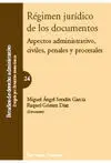 Régimen Jurídico de los Documentos. Aspectos Administrativos, Civiles, Penales y Procesales