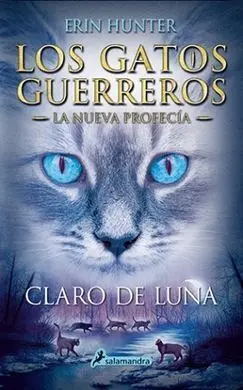 Los Gatos Guerreros. La Nueva Profecía. 2: Claro de Luna