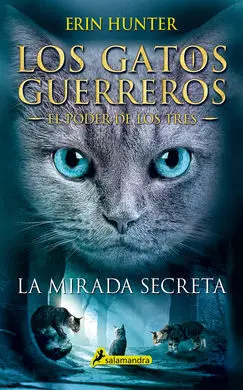 Los Gatos Guerreros. El Poder de los Tres. 1: la Mirada Secreta