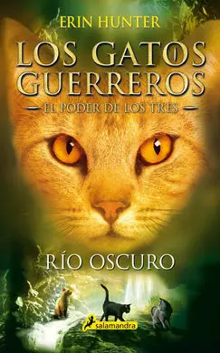 Los Gatos Guerreros. El Poder de los Tres 2 : Rio Oscuro