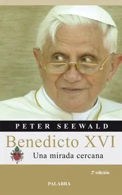Benedicto Xvi, una Mirada Cercana