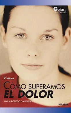 Cómo Superamos el Dolor