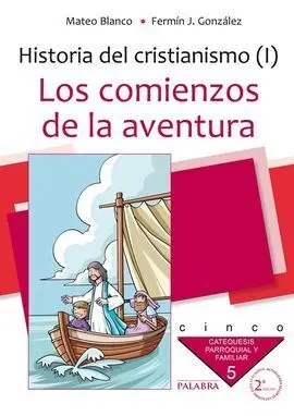 Historia del Cristianismo (I). Los Comienzos de la Aventura