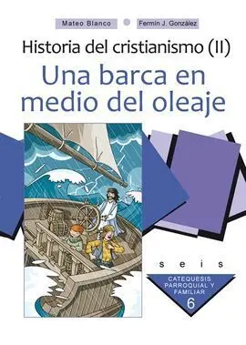 Historia del Cristianismo (Ii). Una Barca en Medio del Oleaje