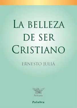 La Belleza de Ser Cristiano