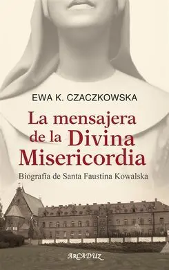 La Mensajera de la Divina Misericordia