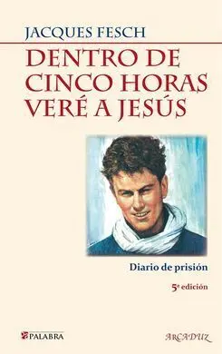 Dentro de Cinco Horas Veré a Jesús