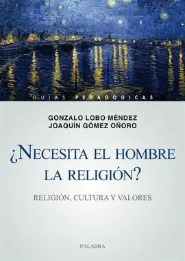 ¿Necesita el Hombre la Religión?