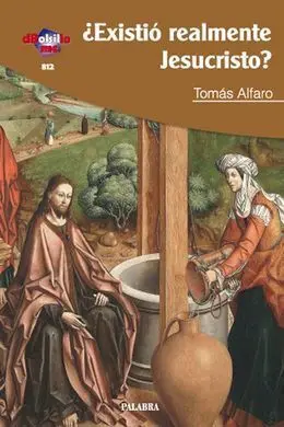 ¿Existió Realmente Jesucristo?