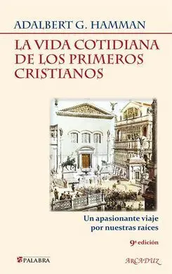 La Vida Cotidiana de los Primeros Cristianos