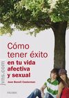 CÓMO TENER ÉXITO EN TU VIDA AFECTIVA Y SEXUAL