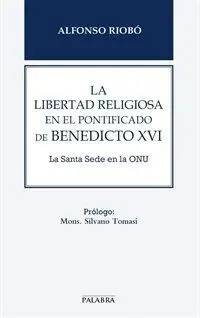 La Libertad Religiosa en el Pontificado de Benedicto Xvi
