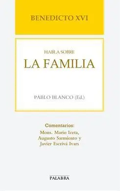 Benedicto Xvi Habla Sobre la Familia