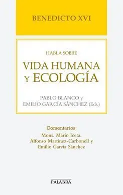 Benedicto Xvi Habla Sobre Vida Humana y Ecología