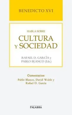 Benedicto Xvi Habla Sobre Cultura y Sociedad