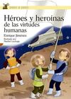 HÉROES Y HEROINAS DE LAS VIRTUDES HUMANAS