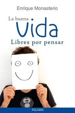 La Buena Vida, Libres por Pensar
