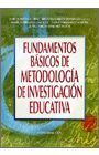 FUNDAMENTOS BÁSICOS DE METODOLOGÍA DE INVESTIGACIÓN EDUCATIVA