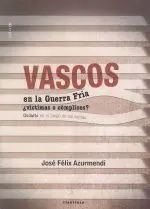 Vascos en la Guerra Fría ¿Víctimas o Cómplices?