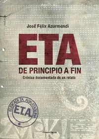Eta de Principio a Fin. Cronica Documentada de un Relato