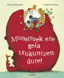 Munstroek Ere Gela Txukuntzen Dute!