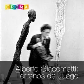 Alberto Giacometti, Terrenos de Juego