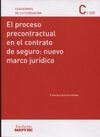 EL PROCESO PRECONTRACTUAL EN EL CONTRATO DE SEGURO: NUEVO MARCO JURIDICO