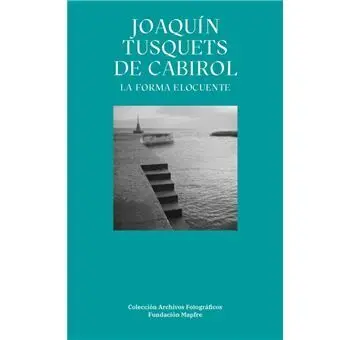 Joaquín Tusquets de Cabirol. La Forma Elocuente