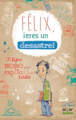 Felix, ¡Eres un Desastre!