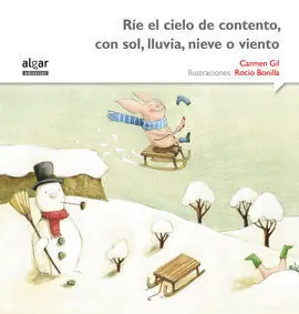 Ríe el Cielo de Contento, con Sol, Lluvia, Nieve o Viento