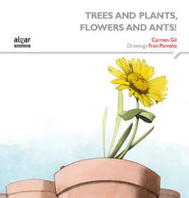 Trees And Plants, Flowers And Ants!