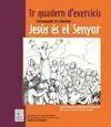 Jesús És el Senyor. 1R Quadern D'exercicis